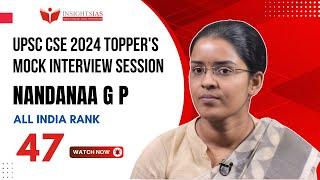 EXCLUSIVE UPSC MOCK INTERVIEW: Nandanaa GP(AIR 47 - CSE 2024) with Vinay Kumar GB Sir | Insights IAS