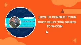 HOW TO CONNECT YOUR TRUST WALLET (TON) ADDRESS TO W-COIN