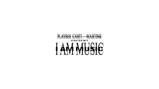 Playboi Carti - I AM MUSIC (Full and Final Album by M44rtine)