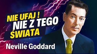 Nie Ufaj - Neville Goddard / Biblia "Nie z Tego Świata"