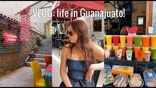 VLOG: a few days in my life living in Guanajuato