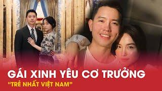 Gái xinh yêu cơ trưởng 'trẻ nhất Việt Nam'