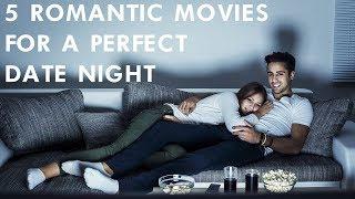 5 Romantic Movies For a Perfect Date Night