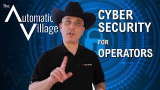 Cyber Security For Industrial Operators - The Automation Village