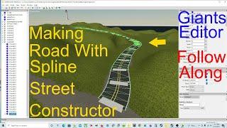 Giants Editor Tutorial Making Roads With Spline Street Constructor Follow Along On My Map