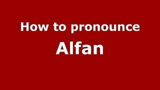 How to pronounce Alfan (French/France) - PronounceNames.com