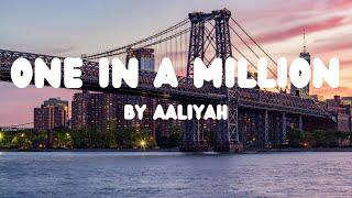 Aaliyah - One In A Million (Lyrics)