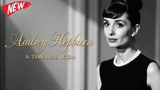 Audrey Hepburn: A Timeless Legend