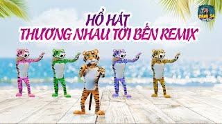 HỔ HÁT THƯƠNG NHAU TỚI BẾN - NAL l NHẠC CHILL REMIX 2022 l HỔ NHẢY VINAHOUSE ĐỈNH CAO