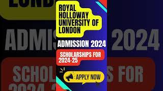 Royal Holloway University of London Fully Funded Scholarships for 2024-25┃Admission Open 2024-25