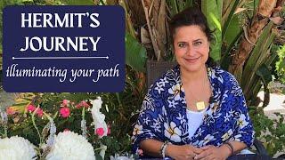 Hermit’s Journey * Messages from your guides to illuminate your path