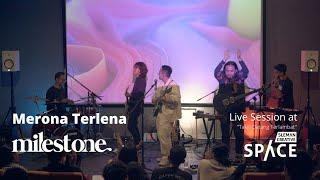 Milestone - Merona Terlena (Live Session at Takjil Datang Terlambat)