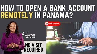 How to Open a Bank Account in Panama Remotely?