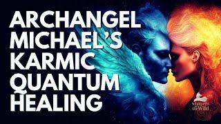 Archangel Michael's Quantum Healing  Release Attachments & Embrace Your Divine Light”