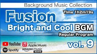 Fusion "Bright and Cool" BGM 9 [Background Music for Work and Study]