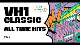 VH1 Classic - All Time Hits - Vol. 3