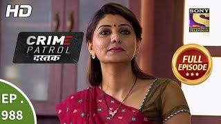 Crime Patrol Dastak - Ep 988 - Full Episode - 1st March, 2019