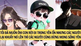 TÔI ĐÃ  ÔM CON RỜI ĐI TRONG YÊN ỔN NHƯNG CÁC NGƯỜI LẠI KHUẤY NÓ LÊN THÌ CÁC NGƯỜI ĐỪNG MONG SỐNG YÊN