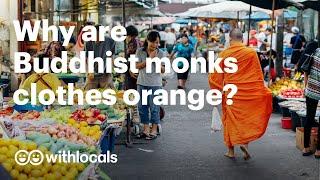 Why are Buddhist monks clothes orange