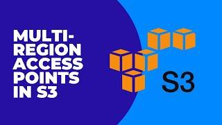 AWS S3 Multi-Region Access Points: Benefits and Implementation Walkthrough