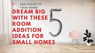 5 Room Addition Ideas for Small Homes