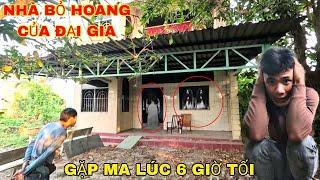 Gặp Ma Lúc 6 Giờ Tối - Khám Phá Ngôi Nhà Bỏ Hoang Của Đại Hú Hồn Gặp Ma Nữ - Phim Ma