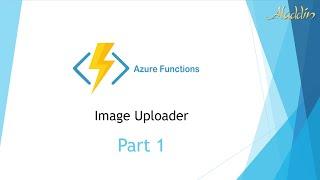 AF-001: Azure Functions - Part 1  #Image #uploader  using ASP.Net Core