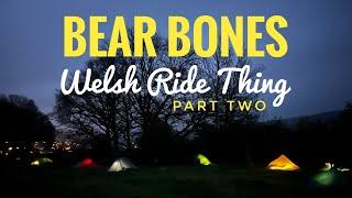 Bear Bones Welsh Ride Thing - Bikepacking Adventure - PART TWO