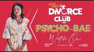 The DiVORCE CLUB | S1 E7 | Psycho-Bae