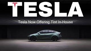 Tesla Now Offering Tint In-House.. but should you do it?