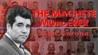 The Machete Murderer: Inside the Chilling Crimes of Juan Corona | Case #373