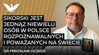 Oczkoś: Radosław Sikorski nadawałby się nawet bardziej na premiera, niż prezydenta RP