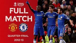 FULL MATCH | Manchester United v Chelsea | Emirates FA Cup Quarter-Finals 2012-13