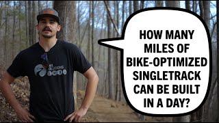 How much bike-optimized singletrack can realistically be built in a day? | Ask a Trail Builder