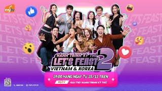 HÀNH TRÌNH KỲ THÚ 2024 - LET'S FEAST VIETNAM MÙA 2 CHÍNH THỨC CÓ MẶT TRÊN MyTV TỪ 15/11/2024