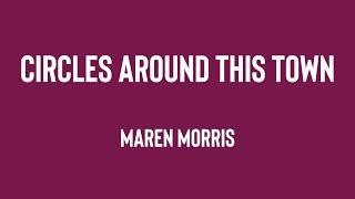 Circles Around This Town - Maren Morris (Lyrics Version) 