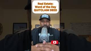 Transferring Property: An Introduction to Quit Claim Deeds | Real Estate Word of the Day