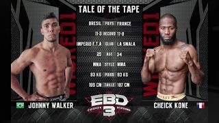 EBD3 - Johnny Walker  Vs Cheick Kone