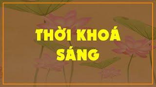 [Thời Khóa Sáng] Ngày 10 - 09 - 2021 - Trì tụng Đại Bi - Thập Chú, Kinh Phổ Môn