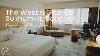 Review: Deluxe Room at Westin Grande Sukhumvit Bangkok