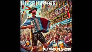 Saufn wia de Grossn (Hubert Hubermoser)