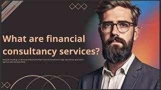 WHAT ARE FINANCIAL CONSULTANCY SERVICES