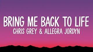Chris Grey - Bring Me Back To Life (Lyrics) ft. Allegra Jordyn