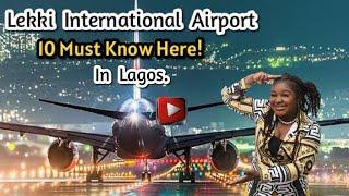 10 Must Know About LEKKI INTERNATIONAL AIRPORT | LAGOS New AIRPORT for 5Million Passengers