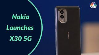 Nokia Launches X30 5G: Here's All You Need To About The Phone | Digital | CNBC-TV18