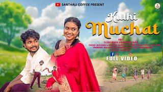 KULHI MUCHAT // NEW SANTHALI FULL VIDEO/Eliyas Mandi and Shabnam Tudu