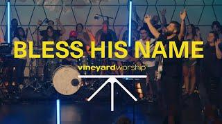 Vineyard Worship & Kyle Howard - Bless His Name / To Him Who Sits On The Throne [Live]