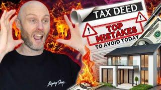 Danger! Top Tax Deed Mistakes To Avoid Today