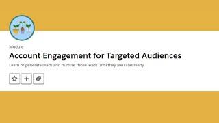 Account Engagement for Targeted Audiences Trailhead || Trailhead Salesforce