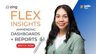 Twilio Flex Insights: Amending Dashboards and Reports
